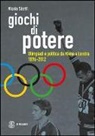 Nicola Sbetti - Giochi di potere. Olimpiadi e politica da Atene a Londra 1896-2012