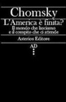 Noam Chomsky - L' America è finita? Il mondo che lasciamo e il compito che ci attende