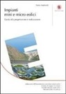 Fabio Andreolli - Impianti mini e micro eolici. Guida alla progettazione e realizzazione