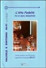 Atto E. Rinaldo - Valvole e dintorni Hi-Fi. L'alta fedeltà tra le mura domestiche. Teoria, pratica, con 28 circuiti applicativi di impianti Hi-Fi