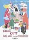 Tove Jansson, Bianca Pitzorno - Piccolo Knitt tutto solo