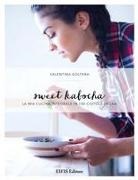 Valentina Goltara - Sweet kabocha. La mia cucina integrale in 100 ciotole vegan