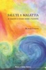 Rudolf Steiner - Salute e malattia. In rapporto a vicende umane e karmiche