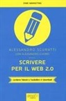 Alessandro Cuomo, Alessandro Scuratti - Scrivere per il web 2.0. Come fare content marketing che funziona
