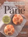 Piergiorgio Giorilli, Elena Lipetskaia, Francesco Brambilla, Serena Serrani - Il grande libro del pane. Tutti i segreti della panificazione, svelati da un grande maestro
