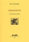Else Jerusalem - Liberazione e altre prose insedite