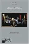 Annino Mele, Giulia Spada - Quando si vuole. Boschi, banditi, progetti e carceri