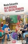 Nicola Calzaretta - Alla ricerca del calcio perduto. Secondo tempo