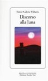 Selene Calloni Williams - Discorso alla luna