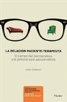 Juan Coderch - La relación paciente-terapeuta : el campo del psiconanálisis y la psicoterapia psicoanalítica