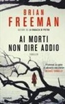 Brian Freeman - Ai morti non dire addio