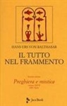 Hans Urs von Balthasar - Preghiera e mistica