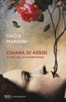 Dacia Maraini - Chiara di Assisi. Elogio della disobbedienza