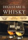 Lew Bryson - Degustare il whisky. La guida completa ai piaceri unici dei migliori whisky al mondo