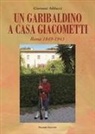 Giovanni Adducci - Un garibaldino a casa Giacometti. Roma 1849-1943