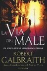 Robert Galbraith - La via del male. Un'indagine di Cormoran Strike