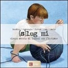 Salvatore Bandinu, Christian Castangia, Bruno Furcas, Roberta Toso, Valentina Usala - (S)legàmi. Cinque storie di legami con l'autismo