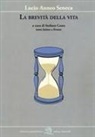 Lucio Anneo Seneca, S. Costa - La brevità della vita. Testo latino a fronte
