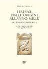 Maurizio Fantappiè - Firenze dalle origini all'anno mille. La storia sconosciuta. Antiche cronache, archeologia, miti, leggende, tradizioni