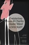 H. P. Lovecraft, Gianni Pilo - Il misterioso caso di Charles Dexter Ward