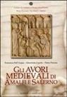 Almerinda Cupolo, Francesca Dell'Acqua, Pietro Pirrone - Gli avori medievali di Amalfi e Salerno