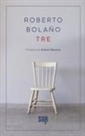 Roberto Bolaño - Tre. Testo spagnolo a fronte