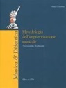 Mirio Cosottini - Metodologia dell'improvvisazione strumentale. Tra linearità e nonlinearità