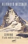 Reinhold Messner - Cervino. Il più nobile scoglio