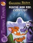 Geronimo Stilton - Perché non ridi, Ciccetto?