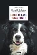 Michail Bulgakov, Annarita Celentano - Cuore di cane-Uova fatali