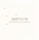 Aspetto te! Dalla dolce attesa al primo compleanno