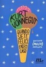 Kurt Vonnegut, Dan Wakefield - Quando siete felici, fateci caso