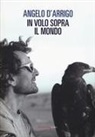 Angelo D'Arrigo - In volo sopra il mondo
