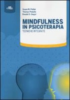 Thomas Pedulla, Susan M. Pollak, Ronald D. Siegel - Mindfulness in psicoterapia. Tecniche integrate