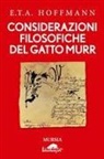 Ernst T. A. Hoffmann - Considerazioni filosofiche del gatto Murr