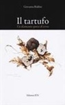 Giovanna Baldini - Il tartufo. Un diamante sporco di terra