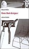 Renato Pedio - Enzo Mari designer