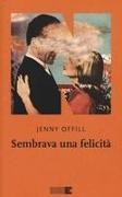 Jenny Offill - Sembrava una felicità