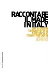 Marco Bettiol - Raccontare il Made in Italy. Un nuovo legame tra cultura e manifattura