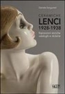 Daniele Sanguineti - Ceramiche Lenci 1928-1938. Esposizioni storiche, cataloghi e réclame