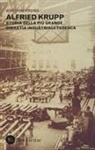 Gordon Young - Alfried Krupp. Storia della più grande dinastia industriale tedesca