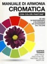 Leatrice Eiseman - Manuale di armonia cromatica con colori Pantone®