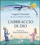 Angelo Comastri, B. Landmann - L' abbraccio di Dio. La Confessione