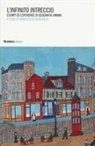 M. Bergaglio - L' infinito intreccio. Esempi ed esperienze di geografia umana