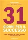 Gary Quinn - 31 giorni per il successo. Guida quotidiana per creare, cambiare ed arricchire la tua vita