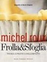 Michel Roux, Martin Brigdale - Frolla & sfoglia. Teoria e pratica dell'impasto