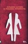 Susanna Kaysen - La ragazza interrotta