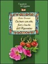 Katia Brentani - Cucinare con erbe, fiori e bacche dell'Appennino