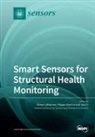 Simon Laflamme, Jian Li, Filippo Ubertini - Smart Sensors for Structural Health Monitoring