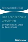Dorothee Hansis, Martin Hansis - Das Krankenhaus verstehen